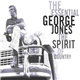 George Jones - The Essential George Jones: The Spirit Of Country